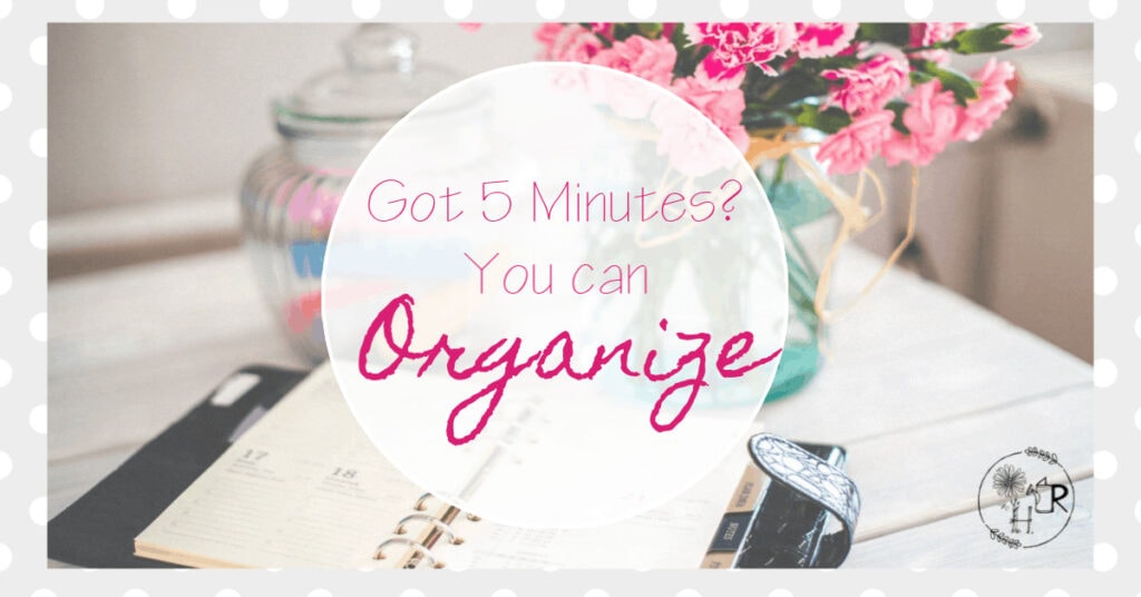 how to organize in 5 minutes