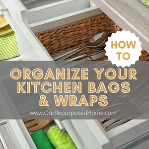 Aluminum Foil, Plastic Bags & Kitchen Wrap Storage & Organization Ideas